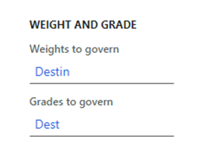 Under weight and grade, weights to govern is Destin and grades to govern is Dest.